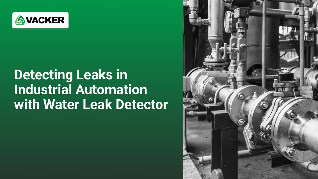 Detecting Leaks In Industrial Automation With Water Leak Detector